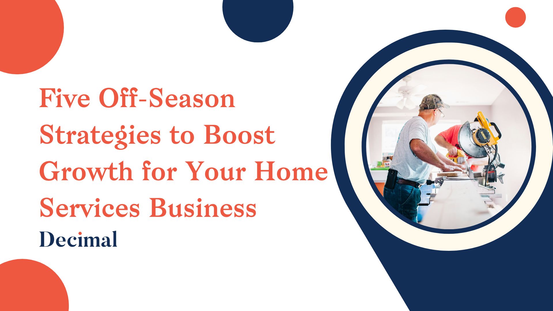 Five Off-Season Strategies to Boost Growth for Your Home Services Business